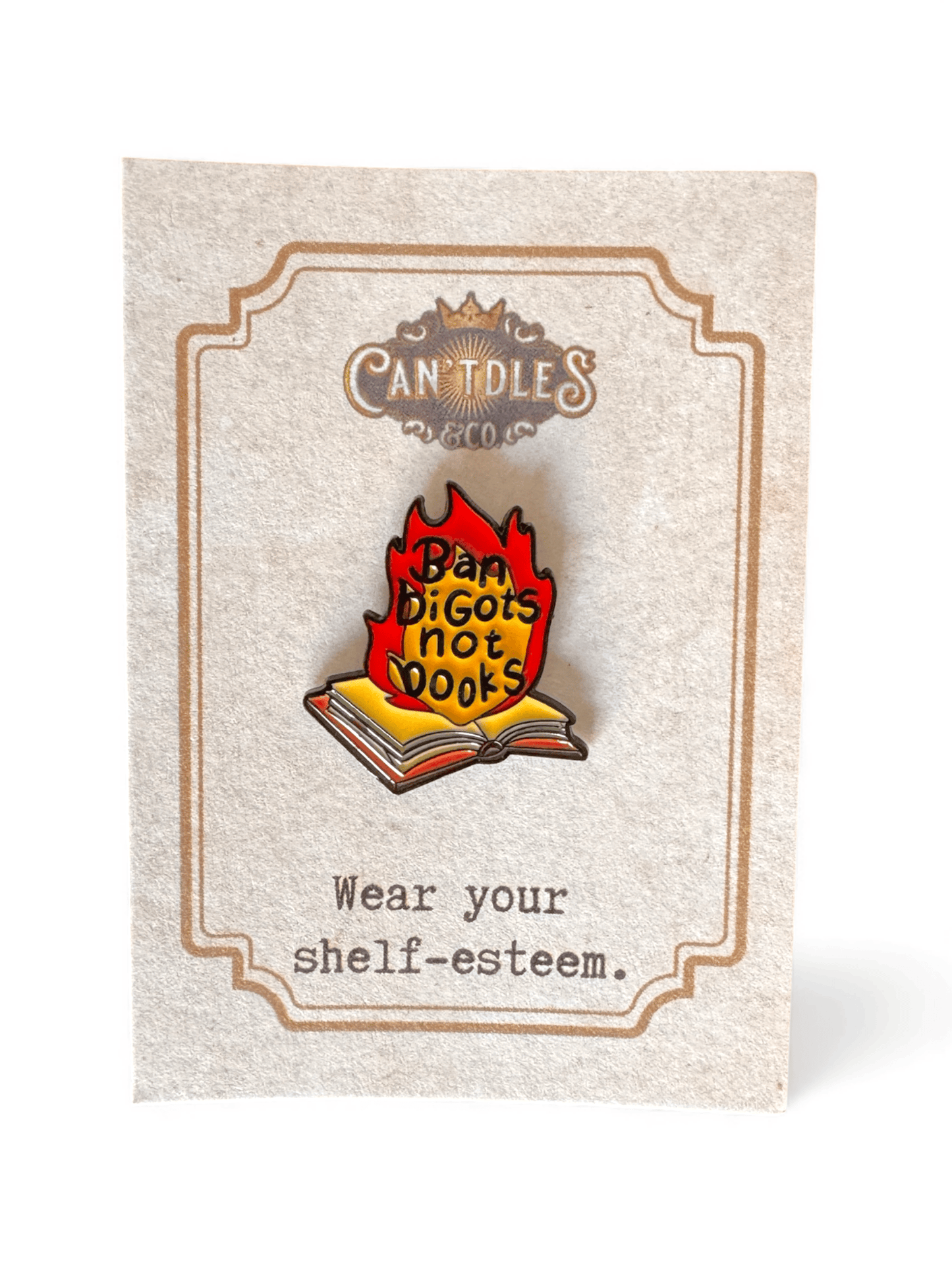 Can'tdles & Co. Pins Ban Bigots, Not Books Enamel Pin