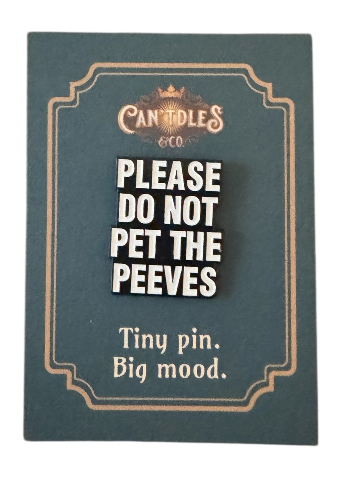 Can'tdles & Co. Pins Do Not Pet the Peeves Enamel Pin