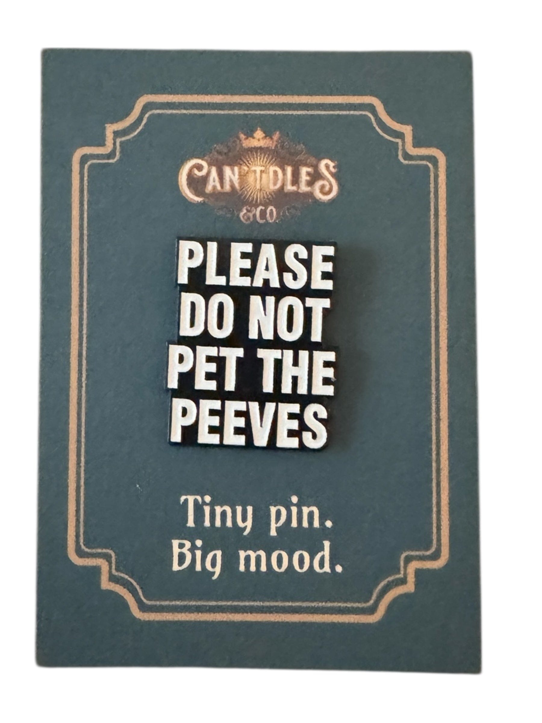 Can'tdles & Co. Pins Do Not Pet the Peeves Enamel Pin