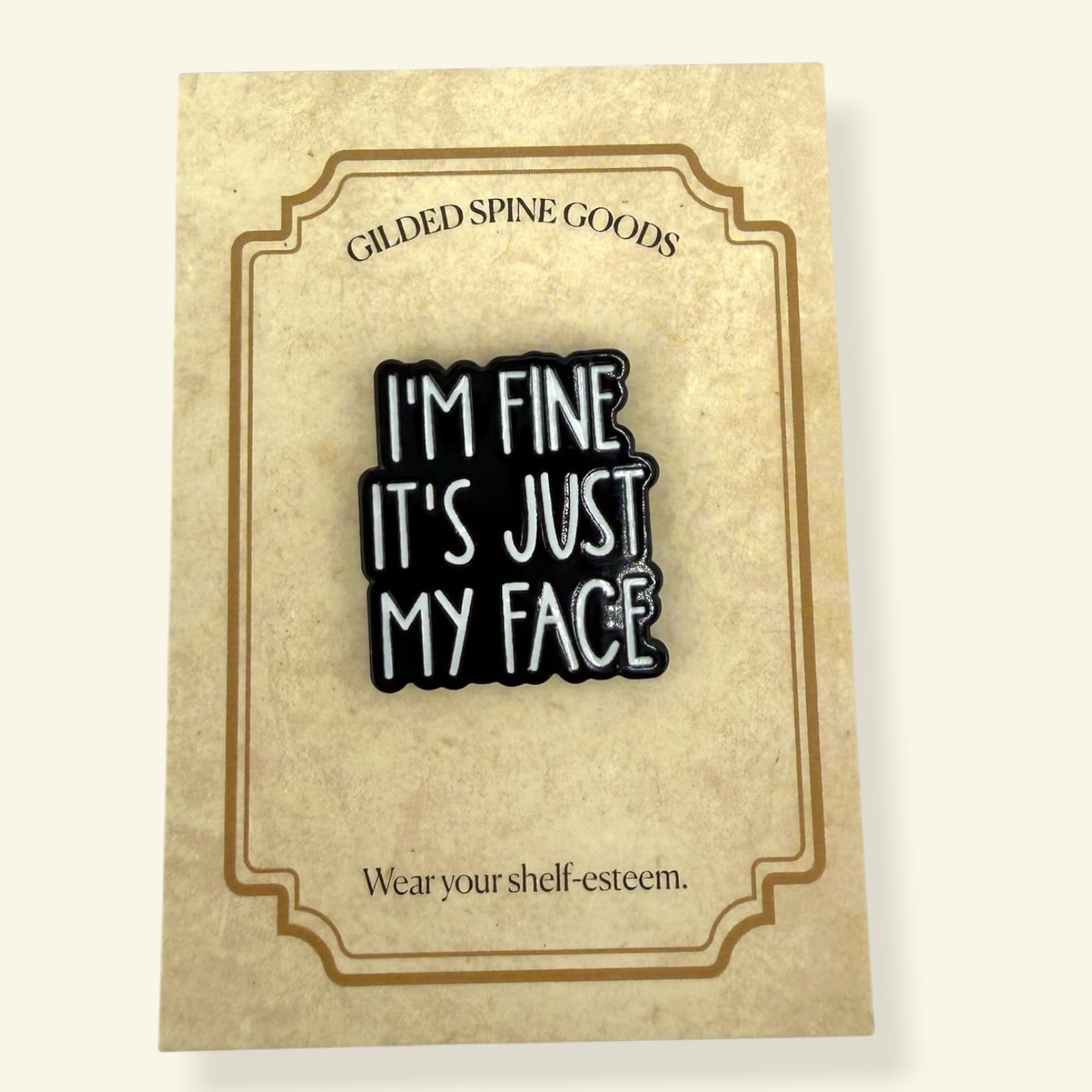 Can'tdles & Co.  Pins I'm Fine, It's Just my Face Enamel Pin