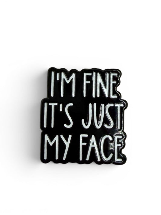 Can'tdles & Co.  Pins I'm Fine, It's Just my Face Enamel Pin